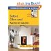 Selbst �fen und Kamine bauen: Schritt f�r Schritt richtig gemacht