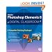 Photoshop Elements 8 Digital Classroom, (Book and Video Training)
