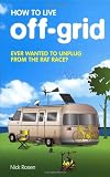 How to Live Off-grid: Journeys Outside the System