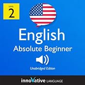 Learn English - Level 2: Absolute Beginner English, Volume 1: Lessons 1-25 | [Innovative Language Learning]