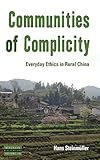 Communities of complicity : everyday ethics in rural China