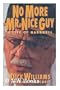 No More Mr. Nice Guy: A Life of Hardball