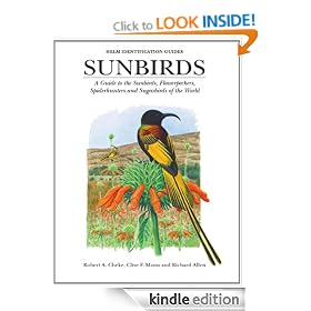 Sunbirds: A Guide to the Sunbirds, Flowerpeckers, Spiderhunters and Sugarbirds of the World: A Guide to the Sunbirds, Spiderhunters, Sugarbirds and Flowerpeckers ... of the World (Helm Identification Guides)