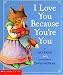 I Love You Because You're You