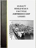 US NAVY World War 2 Fact File Amphibious Ship Losses (US NAVY Fact File)