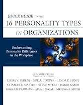 Quick Guide to the 16 Personality Types in Organizations: Understanding Personality Differences in the Workplace