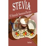 Stevia: 55 Naturally Sweetened Recipes