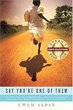 Say You’re One of Them (Oprah’s Book Club)
