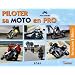 Piloter sa moto en pro