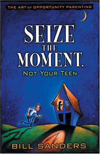 Seize the Moment (Not Your Teen)