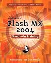 Macromedia Flash MX 2004 Hands on Training (Hands-on Training (H.O.T))