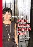 Produkt-Bild: Mein Leben geh&ouml;rt mir: Geschichte einer Befreiung