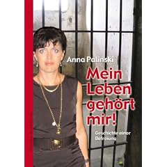 Mein Leben geh�rt mir: Geschichte einer Befreiung