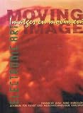 Produkt-Bild: Moving Image. Imatges en moviment. Electronic Art. (Fundacio Joan Miro Barcelona und Zentrum f&uuml;r Kunst und Medientechnologie Karlsruhe).4&deg;. OPpbd mit OSU, bestens erhalten. Zweisprachig deutsch-spanischer Dokumentationskatalog mit einf&uuml;hrendem Text von Heinrich Klotz zur &Auml;sthetik der Elektronischen Kunst und nachfolgenden ausf&uuml;hrlichen Portraits der Arbeiten von u. a. Walter Giers, Rebecca Horn, Marie-Jo Lafontaine, Bruce Naumann, Fabrizio Plessi und Franziska Megert. Durch Katalog, Biographie