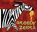 Greedy Zebra