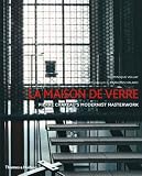 La Maison de Verre: Pierre Chareaus Modernist Masterwork