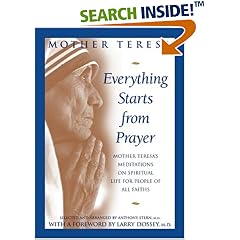 Everything Starts from Prayer: Mother Teresa's Meditations on Spiritual Life for People of All Faiths