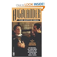 Highlander(TM): The Captive Soul (Highlander (Warner)) by Josepha Sherman