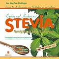 Backen und Kochen mit Stevia: Rezepte zum Nachkochen, die auch gelingen