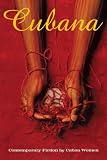 Cubana: Contemporary Fiction by Cuban Women