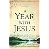 A Year with Jesus: Daily Readings and Reflections On Jesus' Own Words