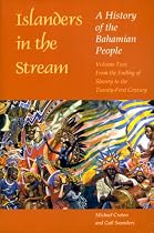 Islanders in the Stream: A History of the Bahamian People: Volume Two: From the Ending of Slavery to the Twenty-First Century