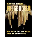 Falschgeld: Die Herrschaft des Nichts �ber die Wirklichkeitvon "Samirah Kenawi"