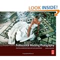 The Complete Guide to Professional Wedding Photography: Creating a More Profitable and Fulfilling Business