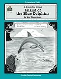 A Guide for Using Island of the Blue Dolphins in the Classroom (Literature Unit)