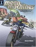 Mean Machines: How to Draw Cool Cars, Trucks and Motorcycles