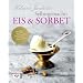 Selbstgemacht: Eis & Sorbet