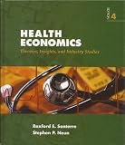 Health Economics : Theories, Insights, and Industry Studies