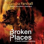 Broken Places: A Rachel Goddard Mystery | [Sandra Parshall]
