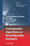 Cryptographic Algorithms on Reconfigurable Hardware (Signals and Communication Technology)