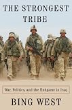 The Strongest Tribe: War, Politics, and the Endgame in Iraq (ISBN: B001DQYOUM)