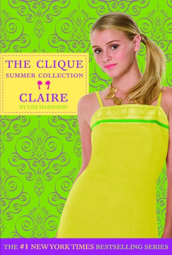 The Clique Summer Collection #5: Claire (Clique Series)