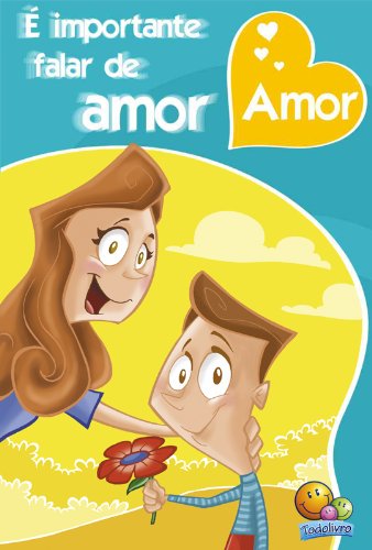 Valores e Virtudes: É Importante falar de amor (Portuguese Edition)