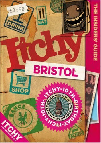 City Travel Guides Discounted  Used : Itchy Bristol: A City and Entertainment Guide to Bristol (Insiders Guide) 10th Birthday Edition: A City and Entertainment Guide to Bristol: Insiders Guide