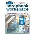 How to Organize Your Scrapbook Workspace (Storage Solutions for Any Budget) (Paperback)