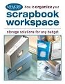 How to Organize Your Scrapbook Workspace (Storage Solutions for Any Budget) (Paperback)