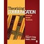 Theorizing Communication: Readings Across Traditions