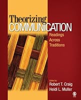 Theorizing Communication: Readings Across Traditions
