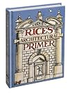 Rice's Architectural Primer