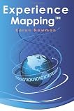Experience Mapping(tm): How to Leverage Past Experience for Future Success