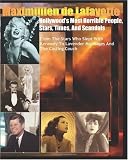 Hollywood's Most Horrible People, Stars, Times, and Scandals: From the stars who slept with Kennedy, celebrities & politicians scandals to Lavender Marriages & Casting Couch