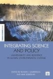 Integrating science and policy : vulnerability and resilience in global environmental change