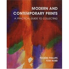 Modern and Contemporary Prints: A Practical Guide to Collecting