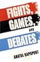 Fights, Games, and Debates