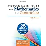 uncovering student thinking about mathematics in the common core high school 25 formative assessment probes