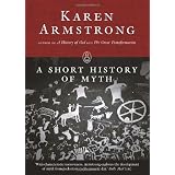 A Short History of Myth (Myths series)by Karen Armstrong